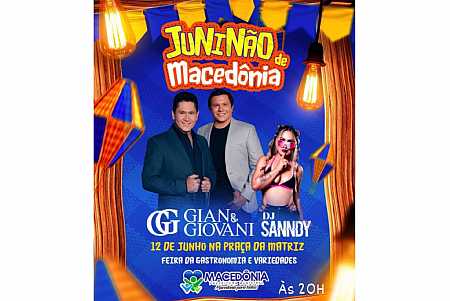 Juninão de Macedônia com Gian e Giovani acontece nesta quarta-feira